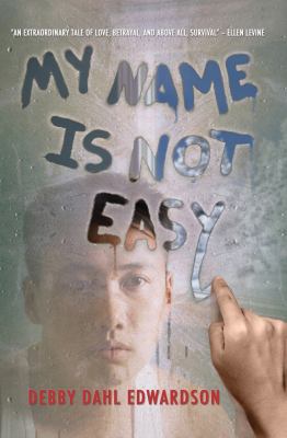 My name is not easy by Debby Dahl Edwardson